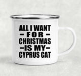 All I Want For Christmas Is My Cyprus Cat - 12oz Camping Mug