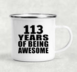 113th Birthday 113 Years Of Being Awesome - 12oz Camping Mug