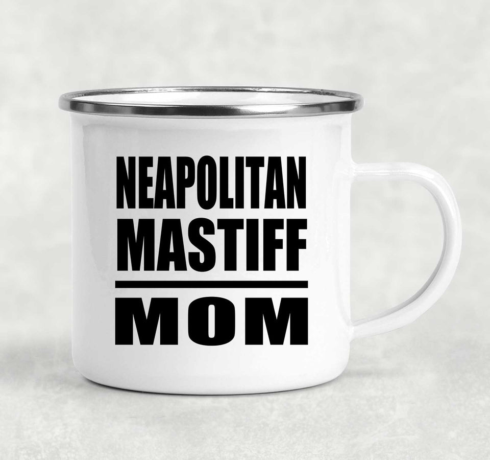 Neapolitan Mastiff Mom - 12oz Camping Mug