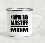 Neapolitan Mastiff Mom - 12oz Camping Mug