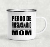 Perro De Presa Canario Mom - 12oz Camping Mug