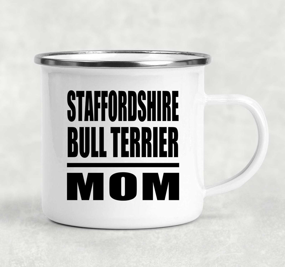 Staffordshire Bull Terrier Mom - 12oz Camping Mug