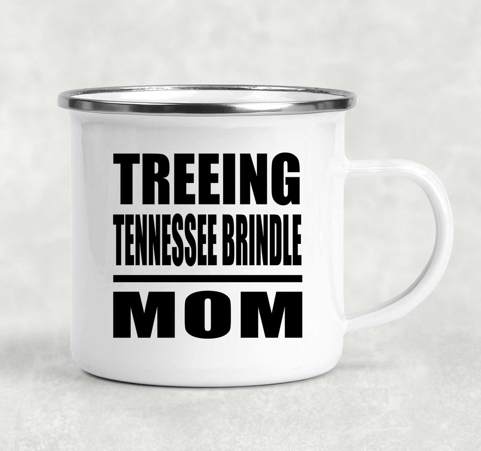 Treeing Tennessee Brindle Mom - 12oz Camping Mug