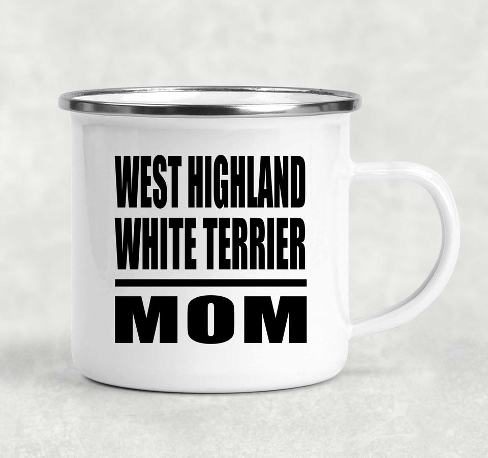West Highland White Terrier Mom - 12oz Camping Mug