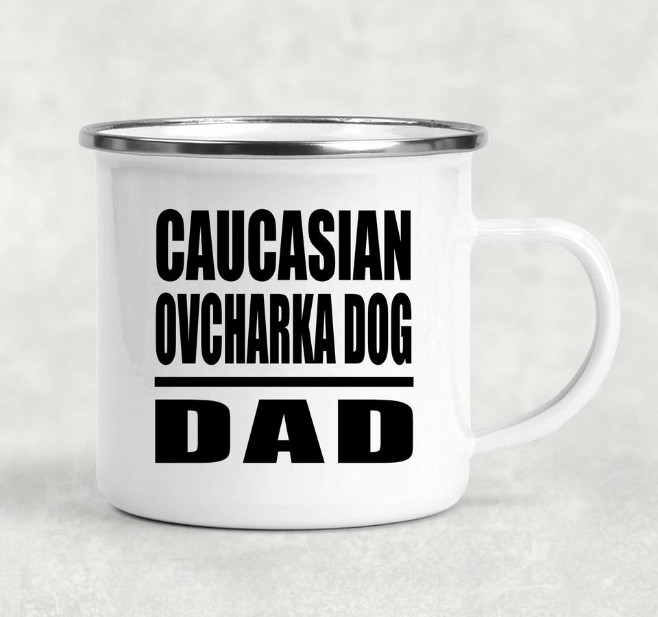 Caucasian Ovcharka Dog Dad - 12oz Camping Mug