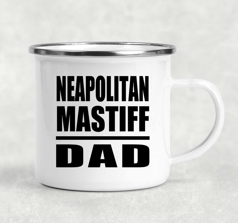 Neapolitan Mastiff Dad - 12oz Camping Mug