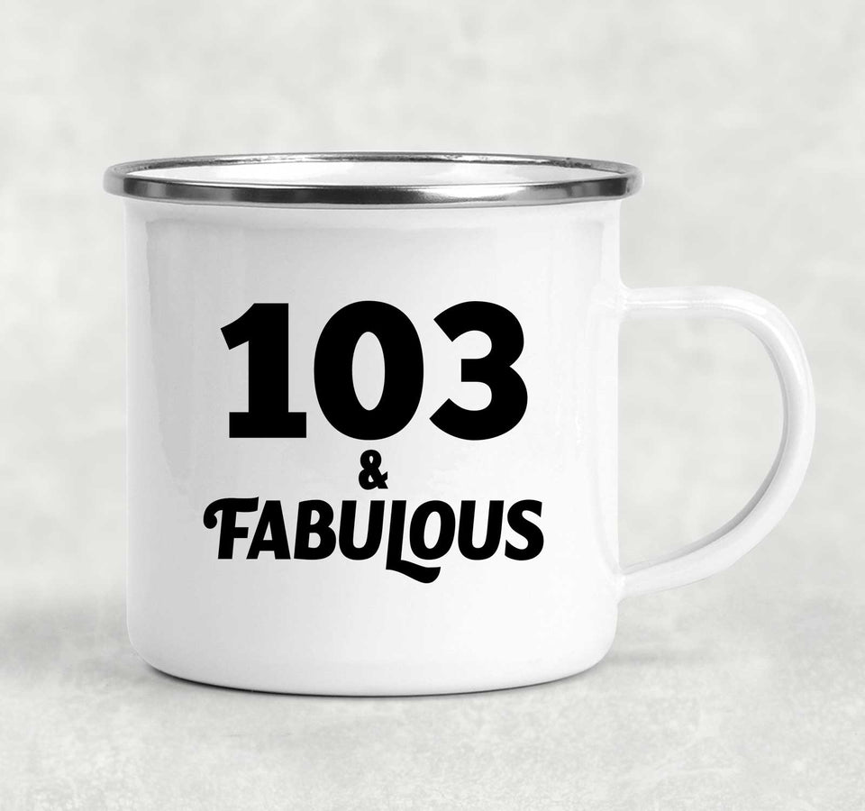 103rd Birthday 103 & Fabulous - 12oz Camping Mug