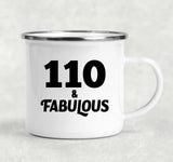 110th Birthday 110 & Fabulous - 12oz Camping Mug