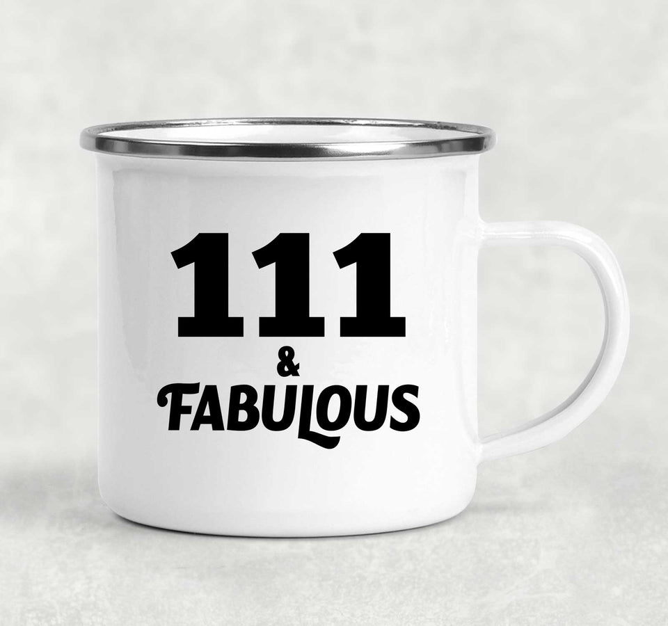 111th Birthday 111 & Fabulous - 12oz Camping Mug