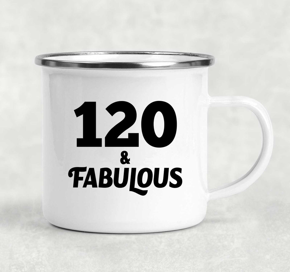 120th Birthday 120 & Fabulous - 12oz Camping Mug