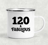 120th Birthday 120 & Fabulous - 12oz Camping Mug