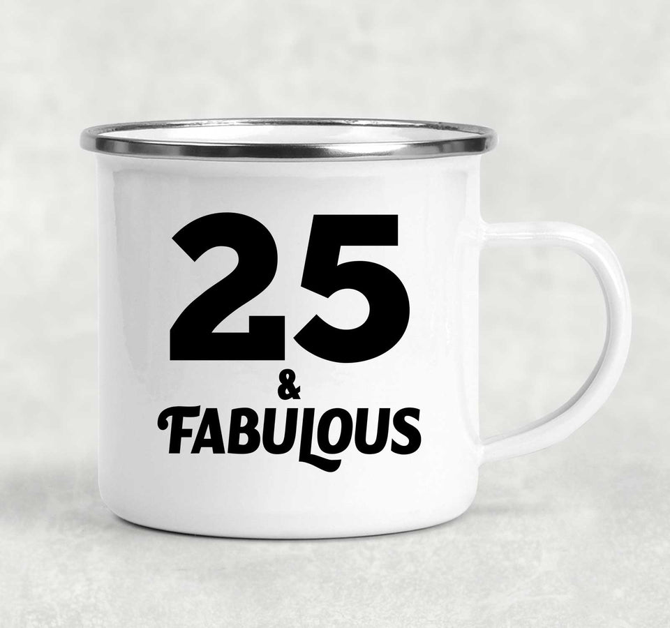 25th Birthday 25 & Fabulous - 12oz Camping Mug