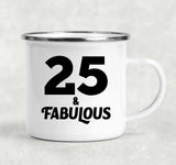 25th Birthday 25 & Fabulous - 12oz Camping Mug