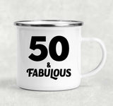 50th Birthday 50 & Fabulous - 12oz Camping Mug