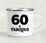 60th Birthday 60 & Fabulous - 12oz Camping Mug