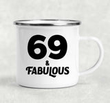 69th Birthday 69 & Fabulous - 12oz Camping Mug