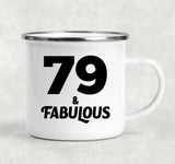 79th Birthday 79 & Fabulous - 12oz Camping Mug