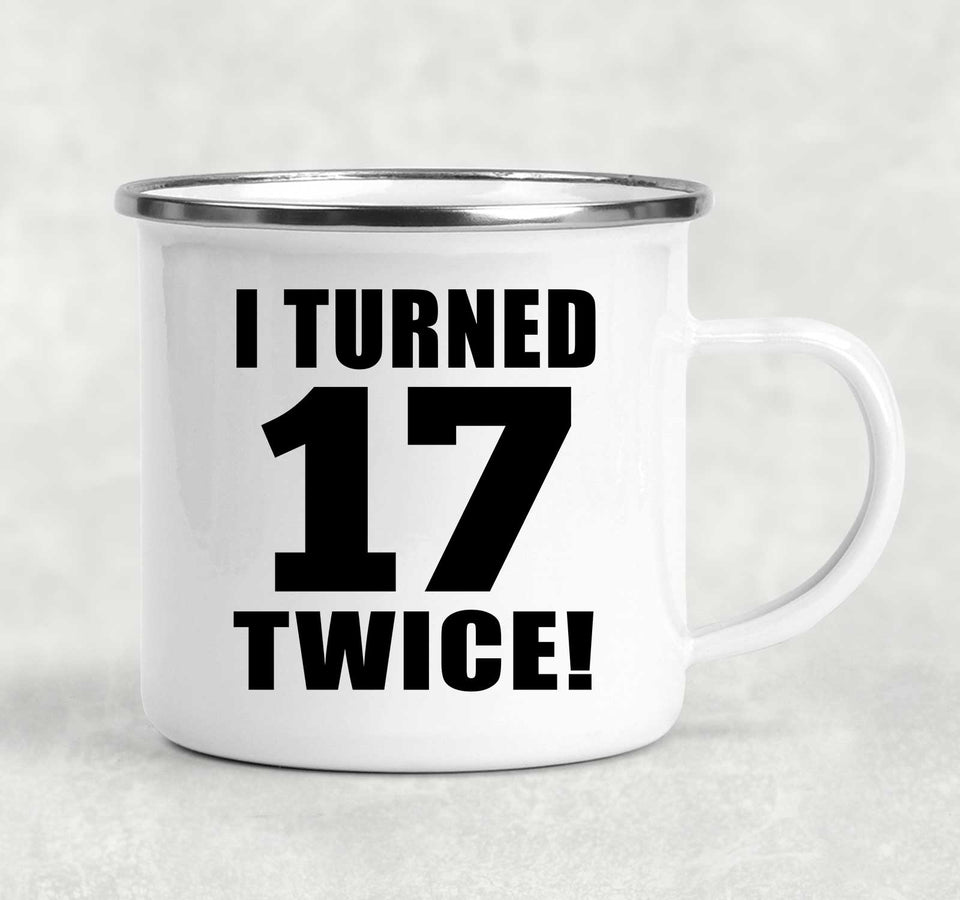 34th Birthday I Turned 17 Twice - 12oz Camping Mug