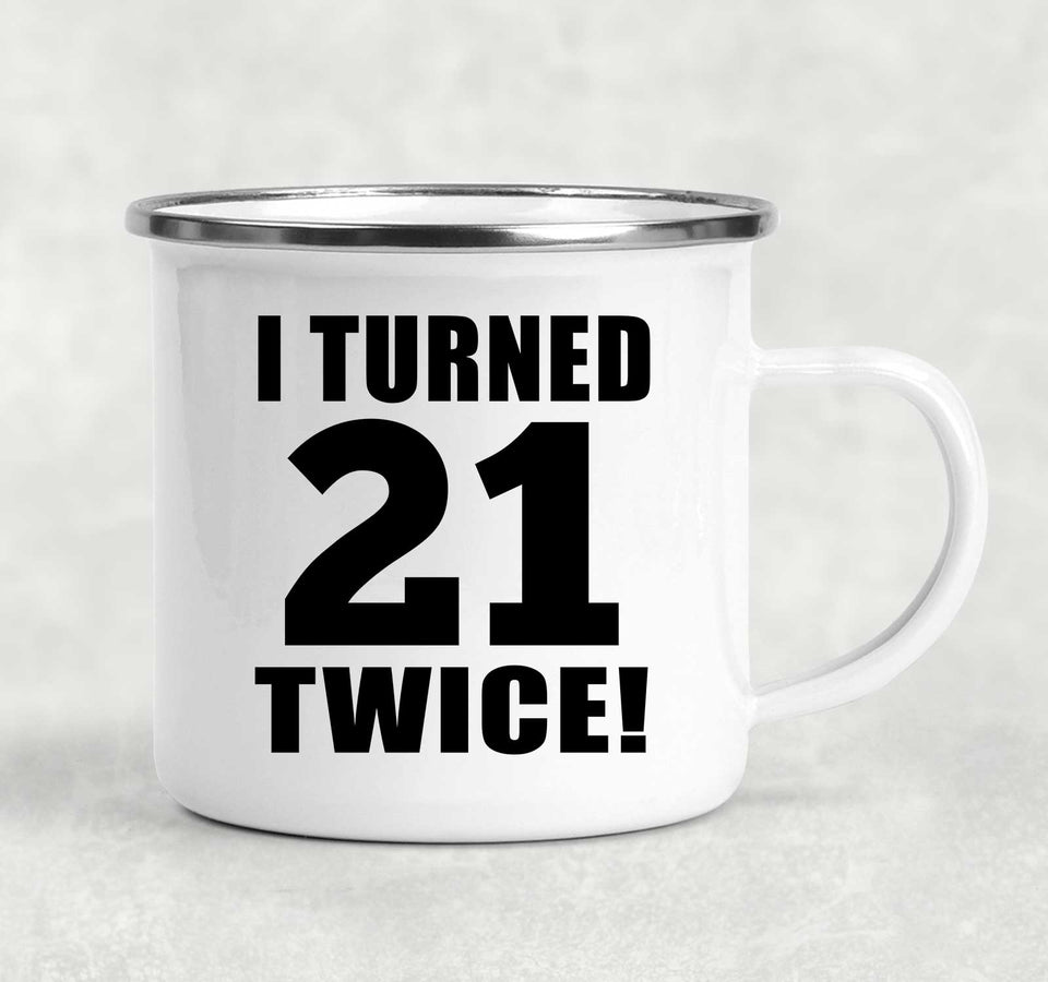 42nd Birthday I Turned 21 Twice - 12oz Camping Mug