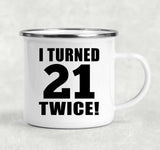 42nd Birthday I Turned 21 Twice - 12oz Camping Mug