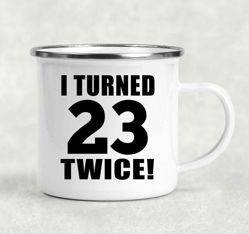 46th Birthday I Turned 23 Twice - 12oz Camping Mug