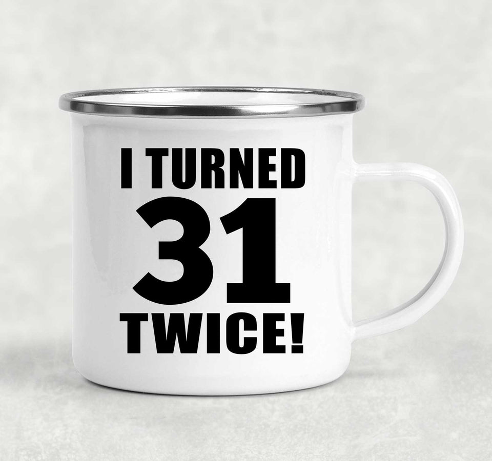 62nd Birthday I Turned 31 Twice - 12oz Camping Mug