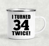 68th Birthday I Turned 34 Twice - 12oz Camping Mug