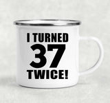 74th Birthday I Turned 37 Twice - 12oz Camping Mug