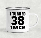 76th Birthday I Turned 38 Twice - 12oz Camping Mug
