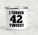84th Birthday I Turned 42 Twice - 12oz Camping Mug