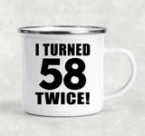 116th Birthday I Turned 58 Twice - 12oz Camping Mug