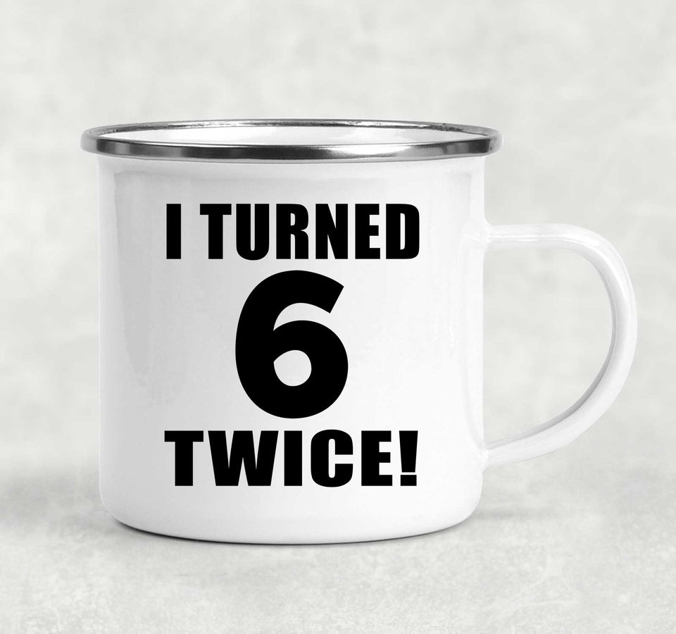 12th Birthday I Turned 6 Twice - 12oz Camping Mug