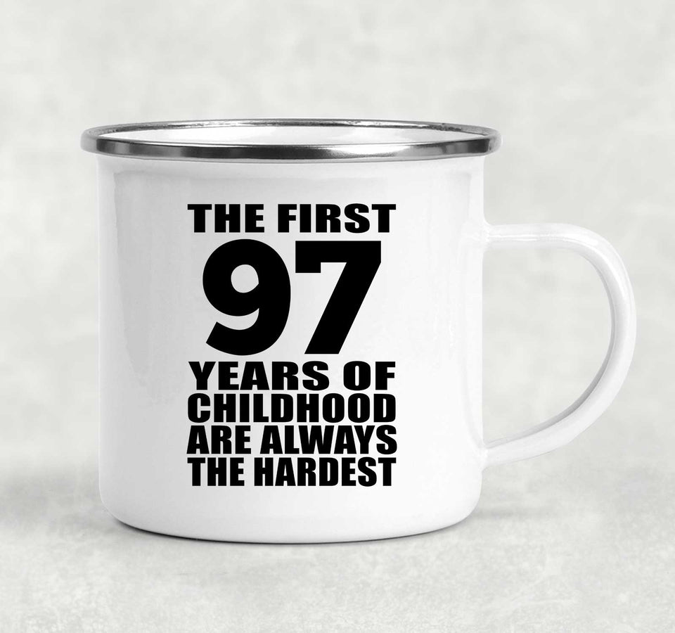 97th Birthday First 97 Years of Childhood Are The Hardest - 12oz Camping Mug