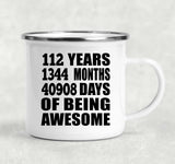 112th Birthday 112 Years 1344 Months 40908 Days Of Awesome - 12oz Camping Mug