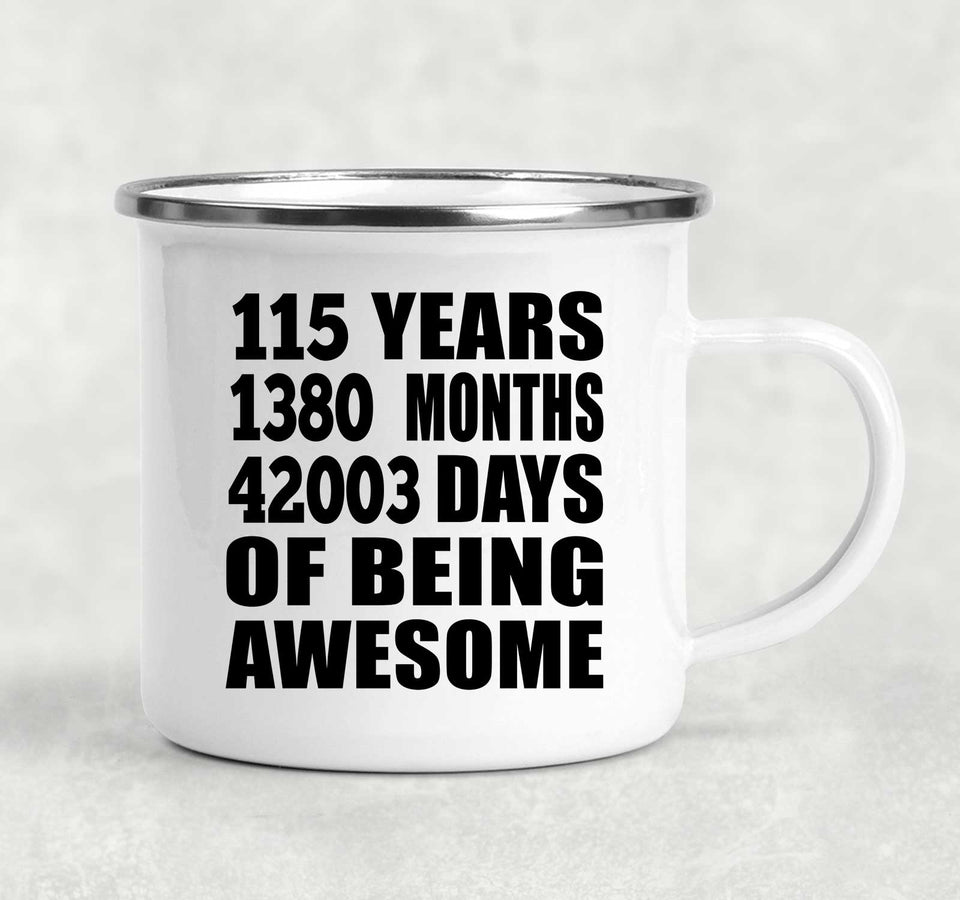 115th Birthday 115 Years 1380 Months 42003 Days Of Awesome - 12oz Camping Mug