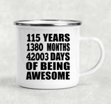 115th Birthday 115 Years 1380 Months 42003 Days Of Awesome - 12oz Camping Mug