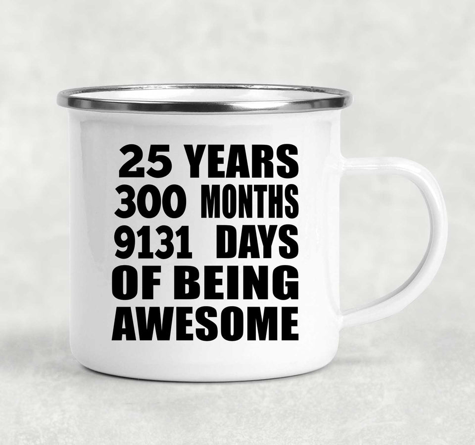 25th Birthday 25 Years 300 Months 9131 Days Of Awesome - 12oz Camping Mug