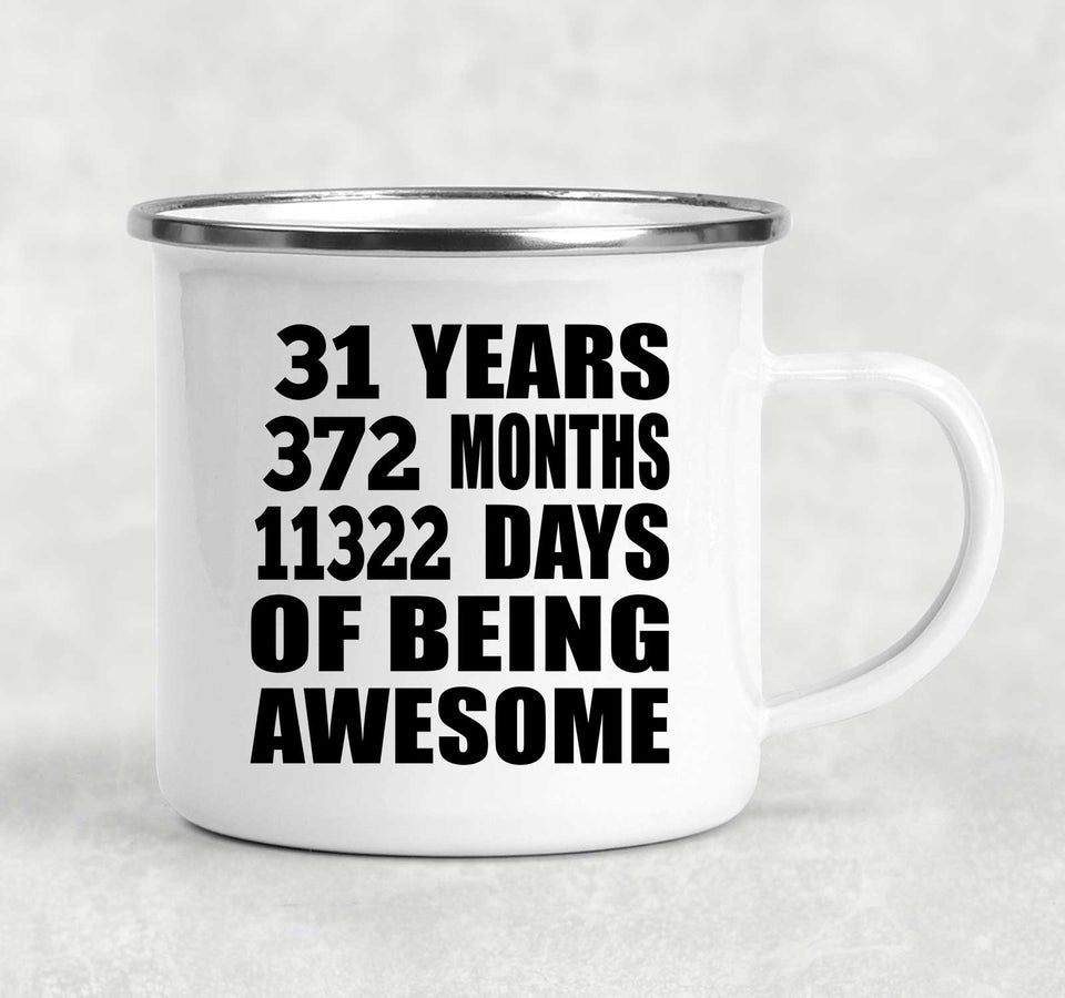 31st Birthday 31 Years 372 Months 11322 Days Of Awesome - 12oz Camping Mug