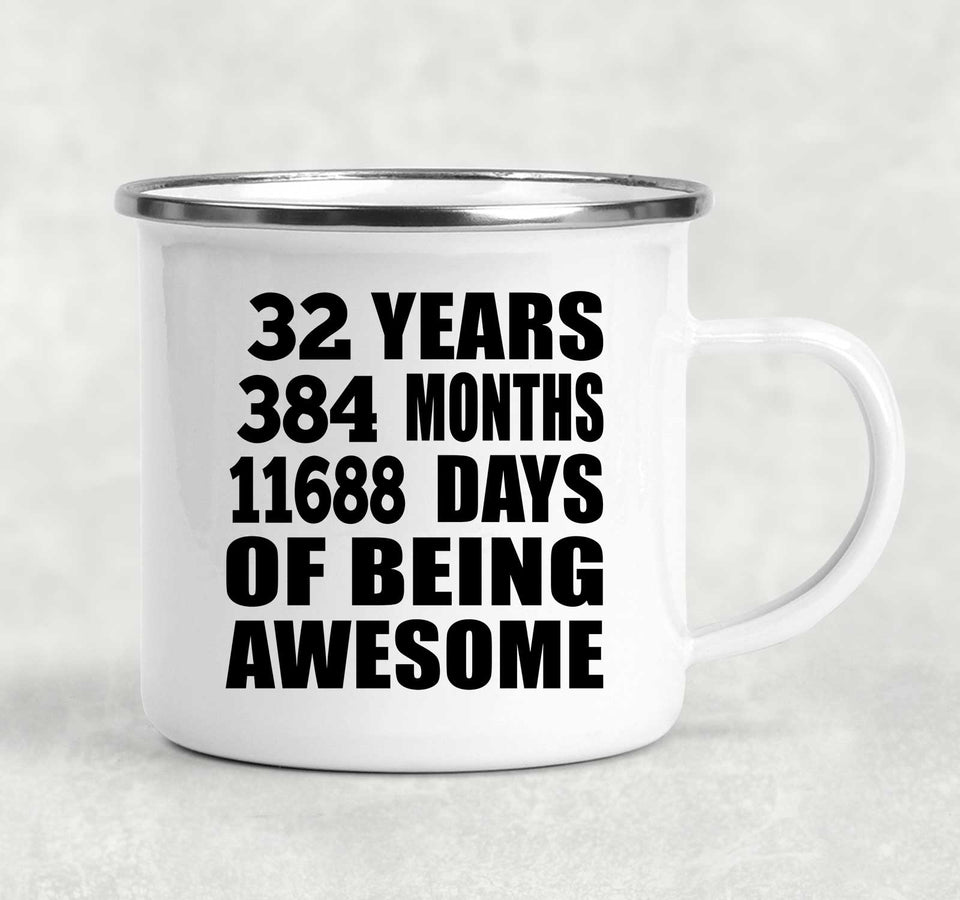 32nd Birthday 32 Years 384 Months 11688 Days Of Awesome - 12oz Camping Mug