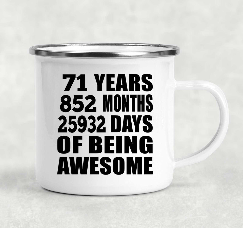 71st Birthday 71 Years 852 Months 25932 Days Of Awesome - 12oz Camping Mug