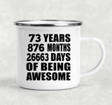 73rd Birthday 73 Years 876 Months 26663 Days Of Awesome - 12oz Camping Mug