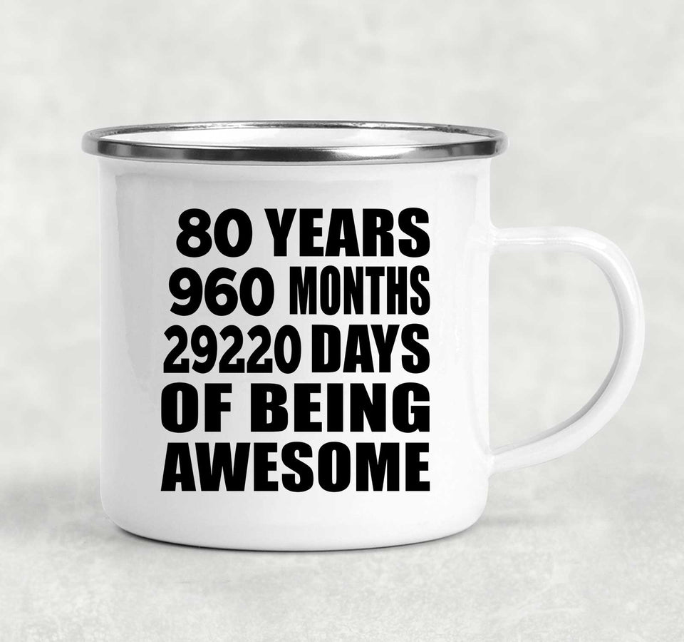 80th Birthday 80 Years 960 Months 29220 Days Of Awesome - 12oz Camping Mug