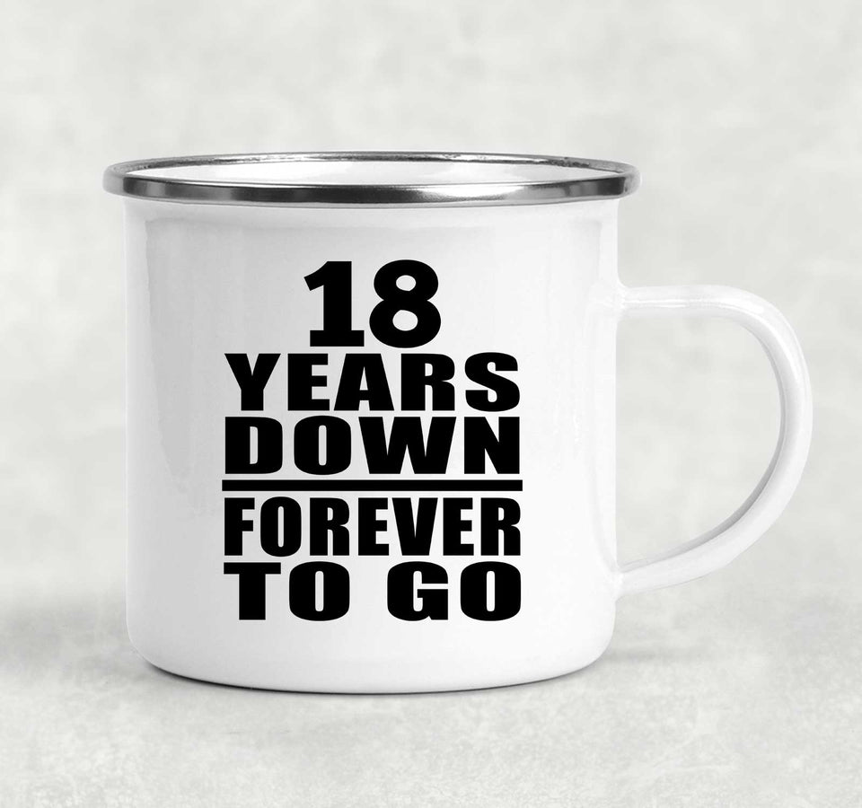 18th Anniversary 18 Years Down Forever to Go - 12oz Camping Mug