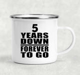 5th Anniversary 5 Years Down Forever to Go - 12oz Camping Mug
