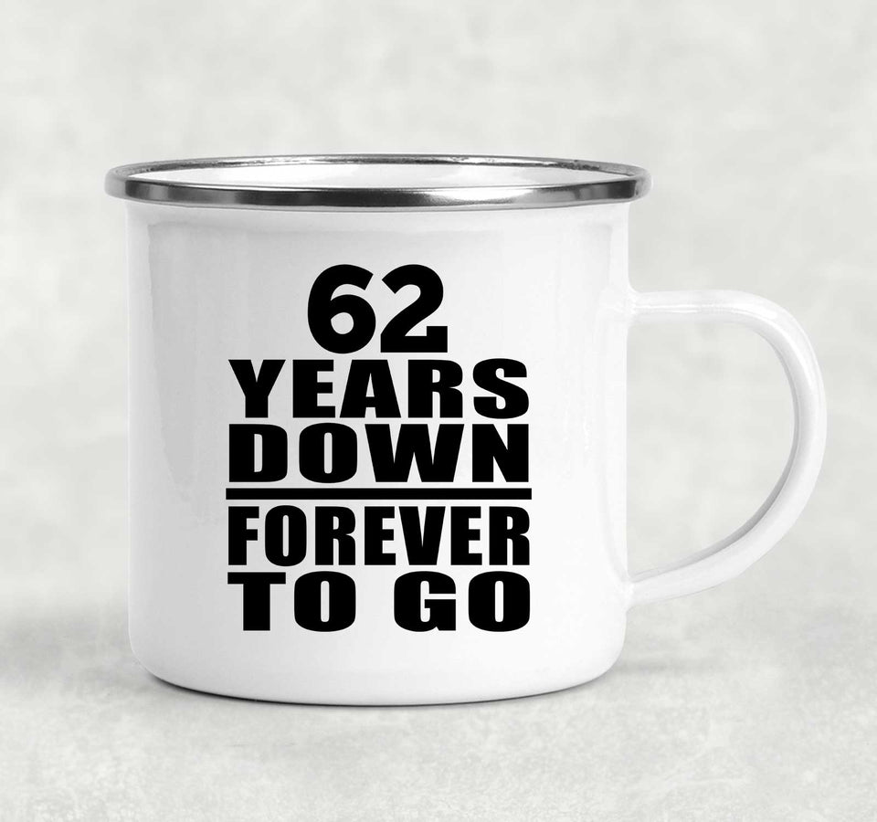 62nd Anniversary 62 Years Down Forever to Go - 12oz Camping Mug