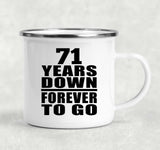 71st Anniversary 71 Years Down Forever to Go - 12oz Camping Mug