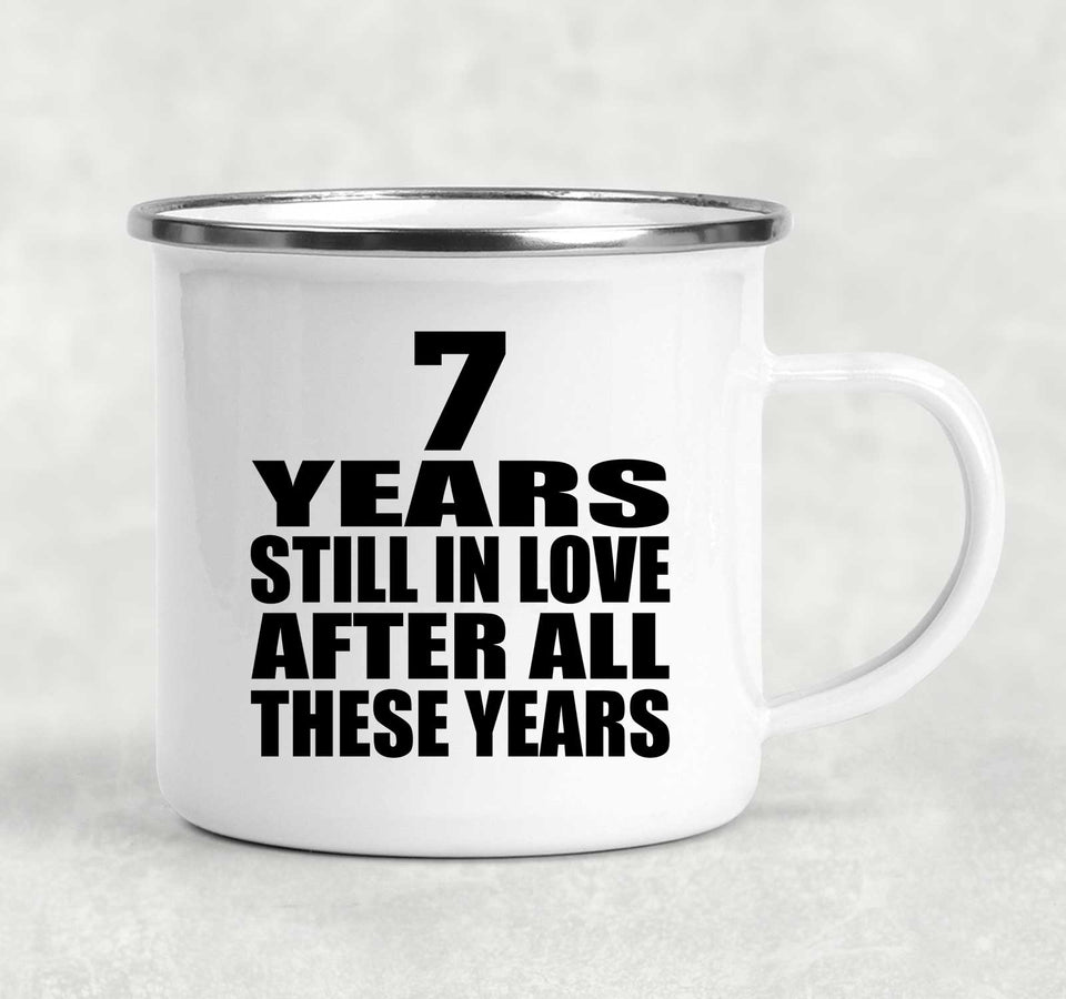 7th Anniversary 7 Years Still In Love After These Years - 12oz Camping Mug
