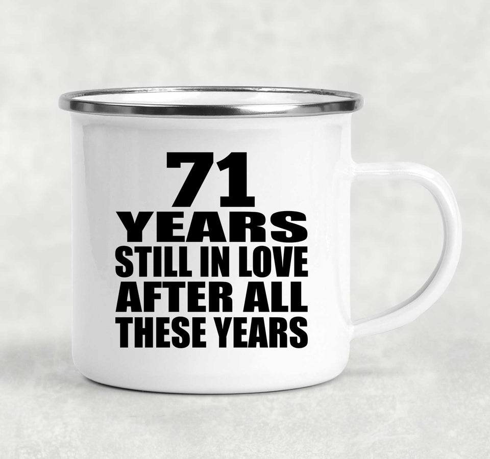 71st Anniversary 71 Years Still In Love After These Years - 12oz Camping Mug