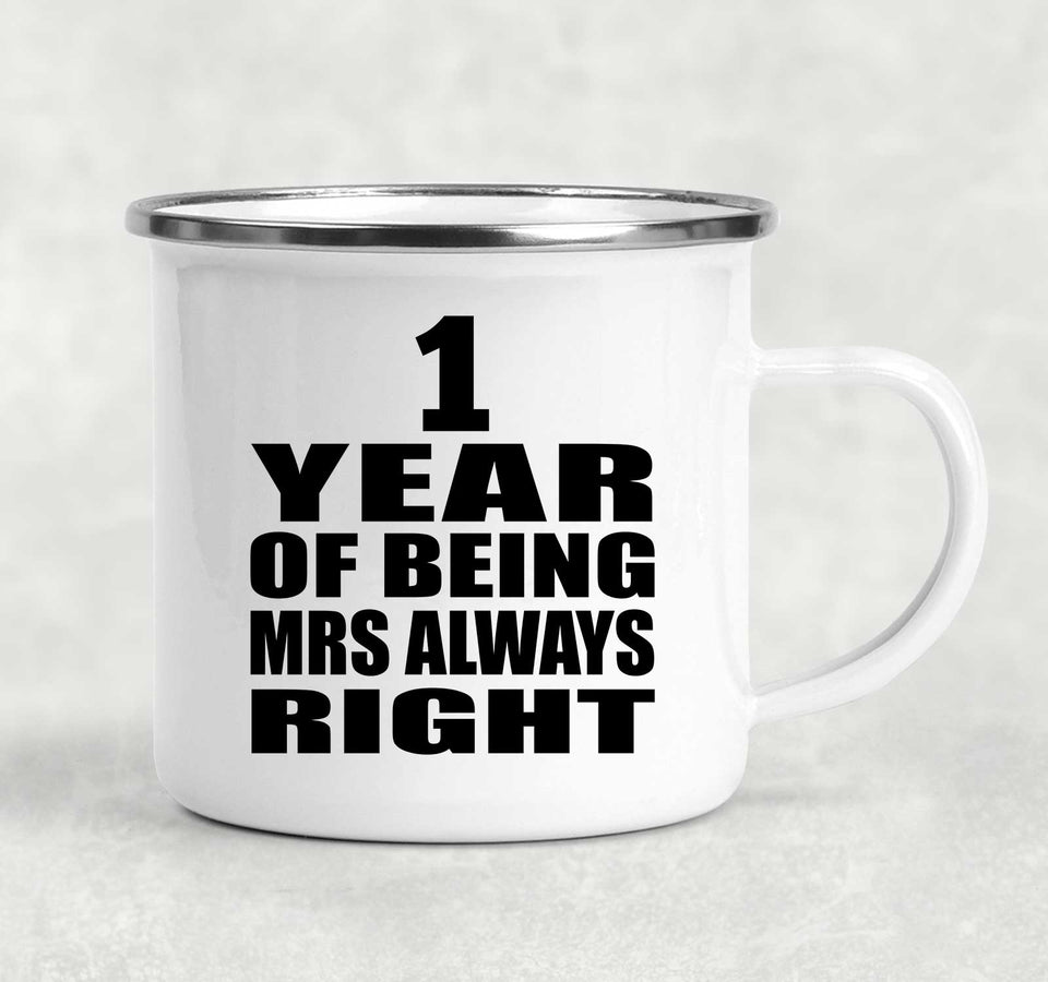 1st Anniversary 1 Year of Being Mrs Always Right - 12oz Camping Mug
