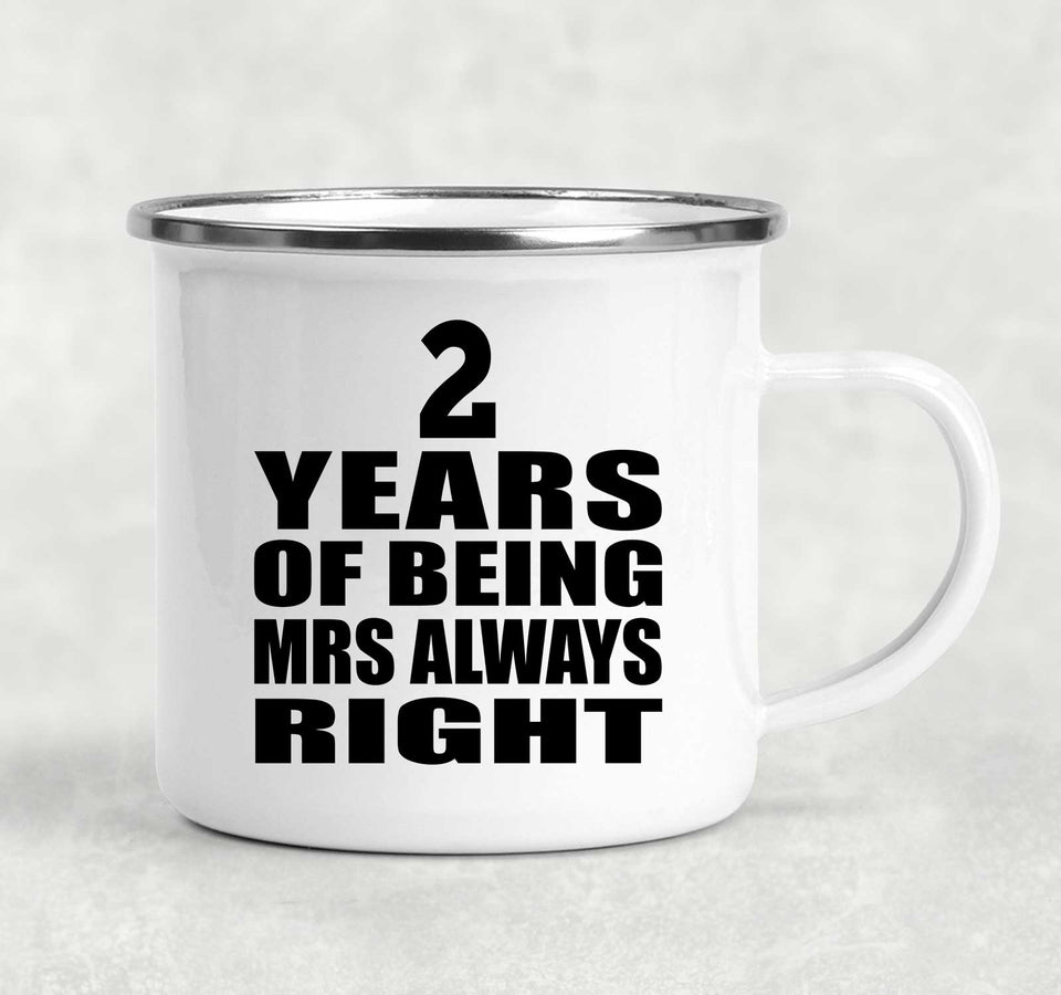 2nd Anniversary 2 Years of Being Mrs Always Right - 12oz Camping Mug